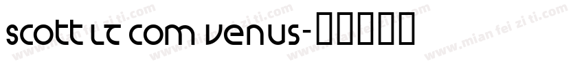 Scott LT Com Venus字体转换